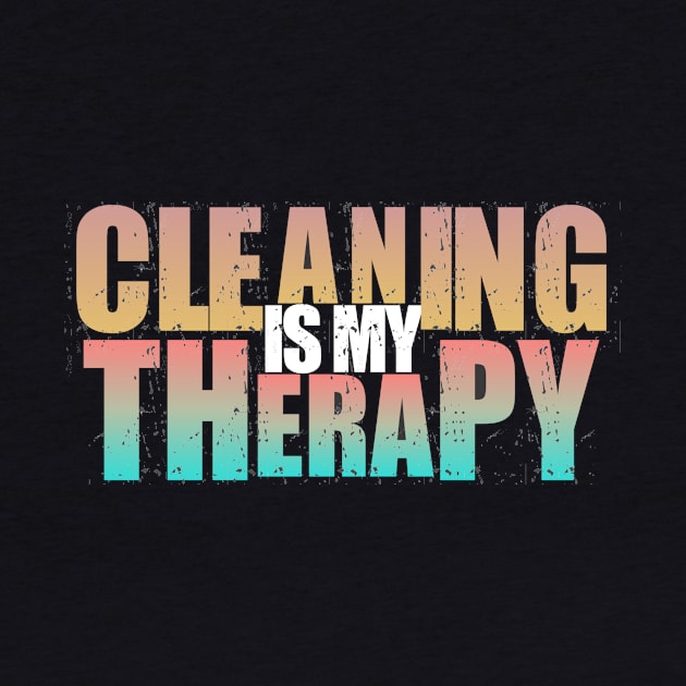 Cleaning Is My Therapy by Fox Dexter